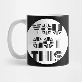 You Got This Mug